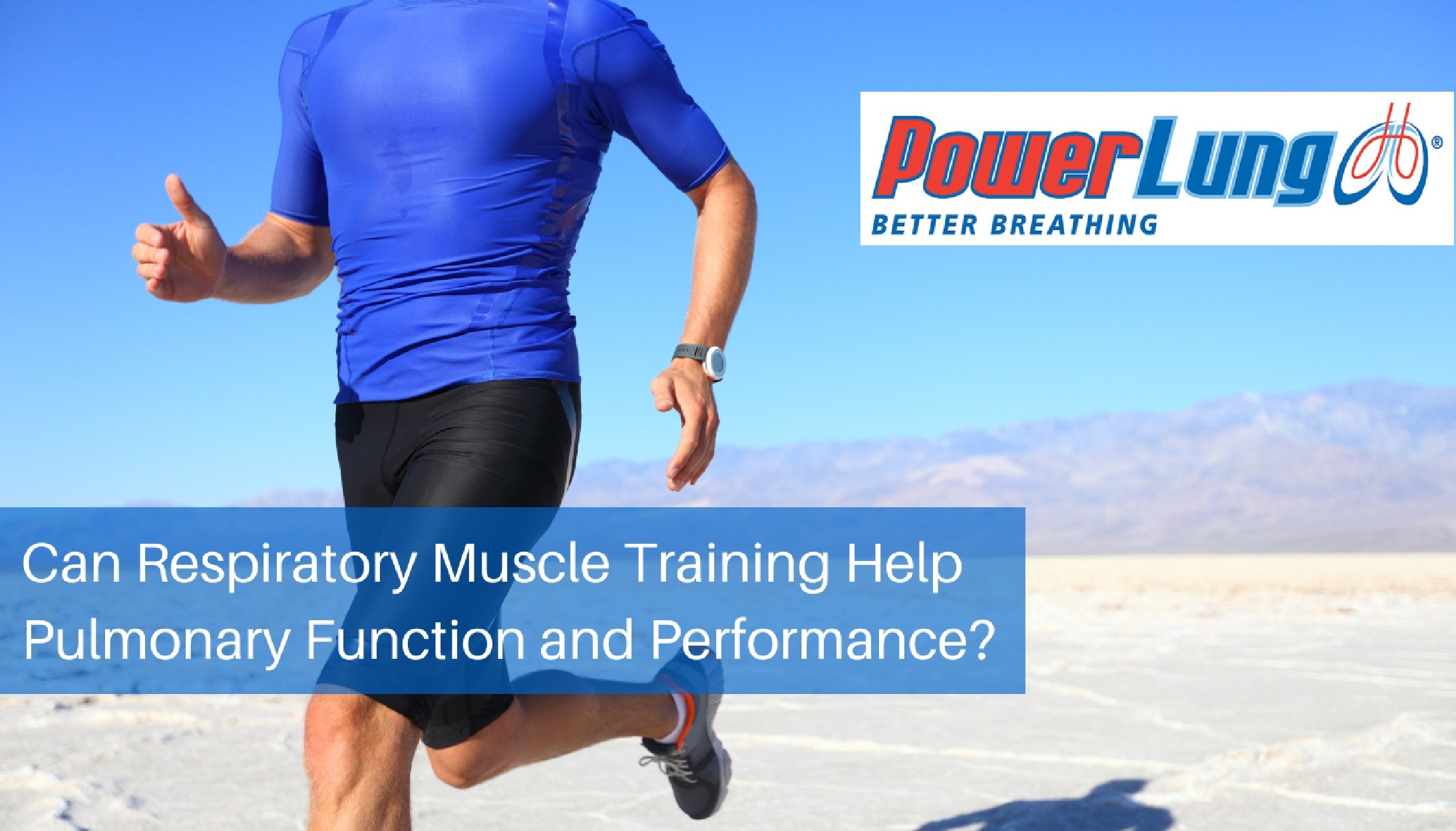 PowerLung - Can Respiratory Muscle Training (RMT) Help Pulmonary Function and Performance-.jpg