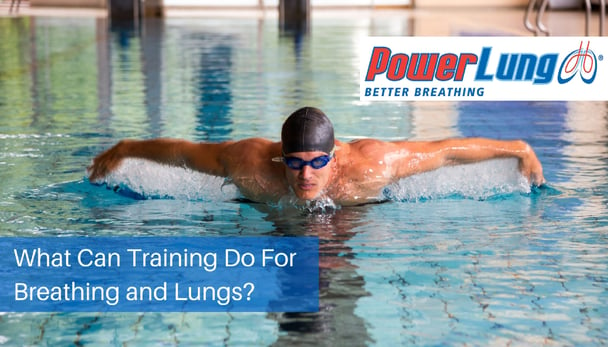 PowerLung - What Can Training Do For Breathing and Lungs-.jpg