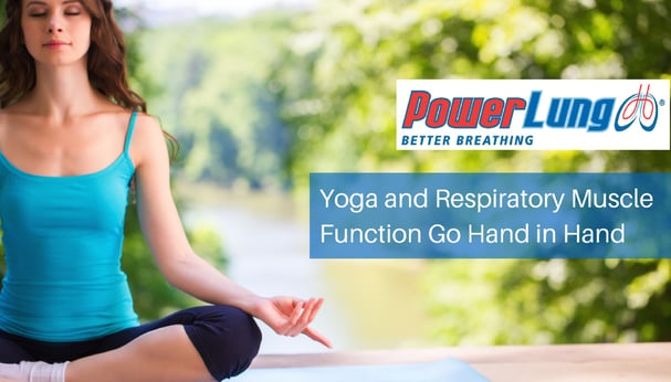 PowerLung - Yoga and Respiratory Muscle Function Go Hand in Hand.jpg